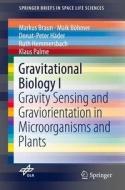 Gravitational Biology I di Markus Braun, Maik Böhmer, Donat-Peter Häder, Ruth Hemmersbach, Klaus Palme edito da Springer-Verlag GmbH