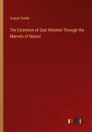 The Existence of God Attested Through the Marvels of Nature di August Codde edito da Outlook Verlag