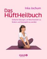 Das HüftHeilbuch di Inka Jochum edito da Knaur MensSana HC