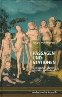 Passagen Und Stationen: Lebensstufen Zwischen Mittelalter Und Moderne di Kaspar Von Greyerz edito da Vandehoeck & Rupprecht
