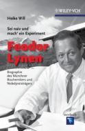 "sei Naiv Und Mach\' Ein Experiment": Feodor Lynen di Heike Will edito da Wiley-vch Verlag Gmbh