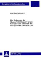 Die Bedeutung der Querschnittsklauseln für die Kompetenzen innerhalb der Europäischen Gemeinschaft di Anja Maria Weidemann edito da Lang, Peter GmbH