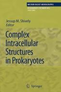Complex Intracellular Structures in Prokaryotes edito da Springer Berlin Heidelberg