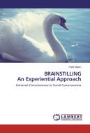 BRAINSTILLING An Experiential Approach di Anjali Nigam edito da LAP Lambert Academic Publishing