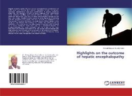 Highlights on the outcome of hepatic encephalopathy di Ahmed Hassan Abdelraheem edito da LAP Lambert Academic Publishing