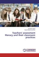 Teachers' assessment literacy and their classroom practices di Khatereh Sajedi, Seyed Mohammad Alavi edito da LAP Lambert Academic Publishing