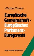 Europäische Gemeinschaft - Europäisches Parlament - Europawahl di Wichard Woyke edito da VS Verlag für Sozialwissenschaften