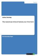 The American School System. An Overview di Joshua Sonntag edito da GRIN Publishing
