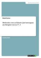 Methoden von at-Tabaris Qur'anexegese am Beispiel von Q 17, 1 di Rüstü Kantar edito da GRIN Verlag
