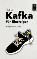 Kafka für Einsteiger di Franz Kafka edito da Books on Demand