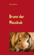 Bruno der Mausbub di Peter-Otto Kreiner edito da Books on Demand