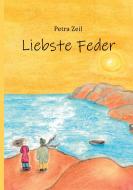 Liebste Feder di Petra Zeil edito da Books on Demand