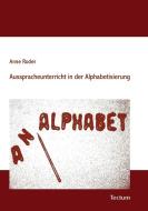 Ausspracheunterricht in der Alphabetisierung di Anne Roder edito da Tectum Verlag