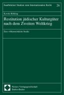 Restitution jüdischer Kulturgüter nach dem Zweiten Weltkrieg di Kerstin Rohling edito da Nomos Verlagsges.MBH + Co
