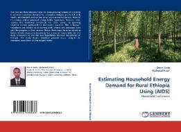 Estimating Household Energy Demand for Rural Ethiopia Using (AIDS) di Dawit Guta, Mahmud Yesuf edito da LAP Lambert Acad. Publ.