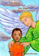 The Angel who fought the rage - Der Engel, der die Wut besiegte di Claude-Hélène Mayer edito da Hierophant