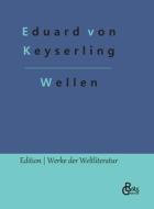 Wellen di Eduard Von Keyserling edito da Gröls Verlag