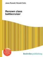 Renown Class Battlecruiser di Jesse Russell, Ronald Cohn edito da Book On Demand Ltd.