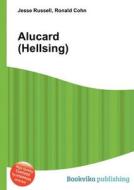 Alucard (hellsing) di Jesse Russell, Ronald Cohn edito da Book On Demand Ltd.