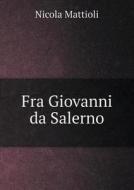 Fra Giovanni Da Salerno di Nicola Mattioli edito da Book On Demand Ltd.