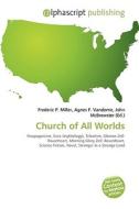 Church Of All Worlds di #Miller,  Frederic P. Vandome,  Agnes F. Mcbrewster,  John edito da Vdm Publishing House