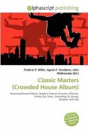 Classic Masters (crowded House Album) edito da Alphascript Publishing