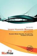 Imam Hussein Mosque (kuwait) edito da Miss Press