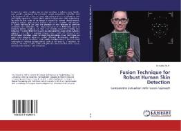 Fusion Technique for Robust Human Skin Detection di Vasudha M. P. edito da LAP Lambert Academic Publishing