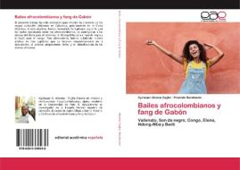 Bailes afrocolombianos y fang de Gabón di Cyriaque Akomo Zoghe, Praxède Bendaume edito da EAE