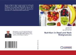 Nutrition in Head and Neck Malignancies di Ashutosh Dod, Rahul Laturiya, Hrishikesh Chaudhary edito da LAP LAMBERT Academic Publishing