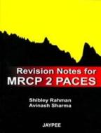 Revision Notes for MRCP 2 PACES di Shibley Rahman, Avinash Sharma edito da Jaypee Brothers Medical Publishers