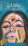Artha: A Life Fostered by Silence di Nagaraj Neergundha edito da Notion Press
