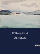 OTHELLO di Wilhelm Hauf edito da Culturea