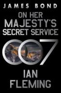 On Her Majesty's Secret Service: A James Bond Novel di Ian Fleming edito da WILLIAM MORROW