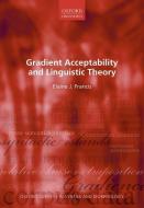 Gradient Acceptability And Linguistic Theory di Elaine Francis edito da Oxford University Press