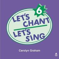 Let's Chant, Let's Sing: 6: Compact Disc di Carolyn Graham edito da Oxford University Press Inc