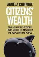 Citizens' Wealth di Angela Cummine edito da Yale University Press