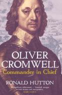 Oliver Cromwell: Commander In Chief di Ronald Hutton edito da Yale University Press