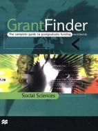 Grantfinder: the Complete Guide To Postgraduate Funding - Social Sciences di Palgrave Macmillan Ltd edito da Palgrave USA