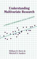 Understanding Multivariate Research di William Berry edito da Taylor & Francis Ltd