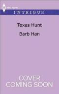 Texas Hunt: What Happens on the Ranch Bonus Story di Barb Han, Delores Fossen edito da Harlequin