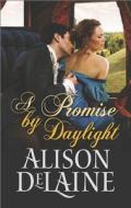A Promise by Daylight di Alison Delaine edito da Harlequin