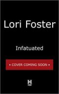 Infatuated: Taken!\Say Yes di Lori Foster edito da Harlequin Books