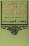 Sweeney Astray di Seamus Heaney edito da Farrar, Straus and Giroux