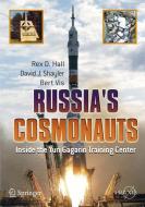 Russia's Cosmonauts di Shayler David, Rex D. Hall, Bert Vis edito da Springer New York