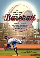 Comic Book Story of Baseball di Alex Irvine, Tomm Coker edito da Random House USA Inc