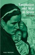 Revolution and War in Spain, 1931-1939 di Paul Preston edito da Routledge