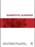 Narrative Learning di Professor Gert Biesta, Ivor F. Goodson, Michael Tedder, Norma Adair edito da Taylor & Francis Ltd