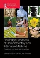Routledge Handbook of Complementary and Alternative Medicine: Perspectives from Social Science and Law edito da ROUTLEDGE
