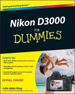 Nikon D3000 For Dummies di Julie Adair King edito da John Wiley & Sons